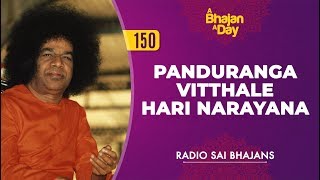 150  Panduranga Vitthale Hari Narayana  Radio Sai Bhajans [upl. by Khalid479]