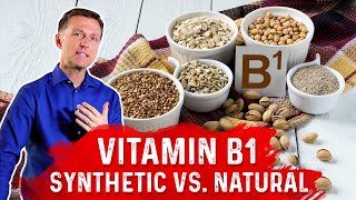 Vitamin B1 Synthetic vs Natural – Dr Berg [upl. by Amrita]