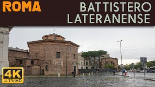 ROMA  Battistero Lateranense 4K [upl. by Einaffets572]