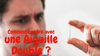 COMMENT COUDRE AVEC UNE AIGUILLE DOUBLE [upl. by Hagep]