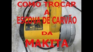 COMO TROCAR A ESCOVA DE CARVÃO DA MAKITA [upl. by Atinoj]