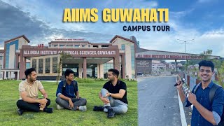 AIIMS GUWAHATI Campus Tour😍 Everything You Need To Know [upl. by Pinter605]