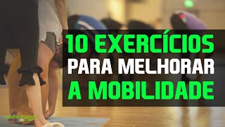 10 Exercícios para Mobilidade  Mobility Training [upl. by Crandall880]