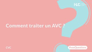 Comment traiter un AVC [upl. by Aihsenyt]