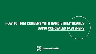 How to Trim Corners with HardieTrim® Boards Using Concealed Fasteners [upl. by Gibun]