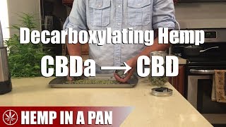 Decarboxylating Hemp Converting CBDa to CBD [upl. by Kwei]