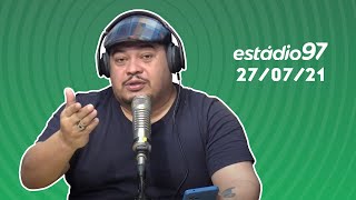 ESTÁDIO 97  AO VIVO  270721 [upl. by Ecnerat952]