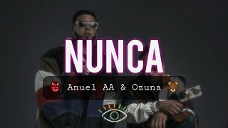 Anuel AA amp Ozuna  Nunca LetraLyrics [upl. by Rialb]