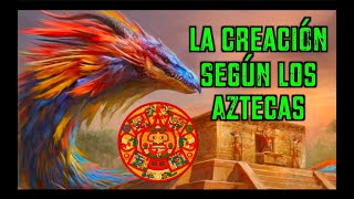 La CREACIÓN según los MEXICAS Aztecas [upl. by Katz]