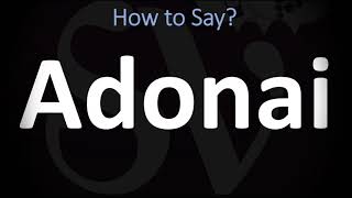 How to Pronounce Adonai CORRECTLY [upl. by Lada]