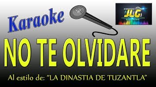 NO TE OLVIDARE Karaoke La Dinastia de Tuzantla [upl. by Lorinda]