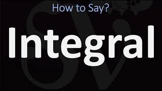 How to Pronounce Integral CORRECTLY [upl. by Lenrow]