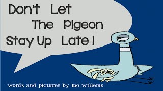 Dont Let The Pigeon Stay Up Late  Mo Willems  Read Aloud [upl. by Hnamik]