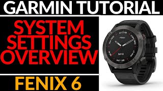 System Settings Overview  Garmin Fenix 6 Tutorial [upl. by Erasme]