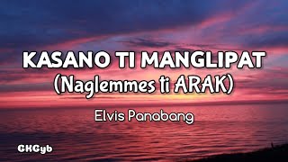 Naglemmes ti Arakkasano ti manglipat  Elvis Panabang Ilocano Song Lyrics [upl. by Amadeo]