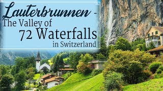 A Guide To Lauterbrunnen Valley  Switzerland  The Valley of 72 Waterfalls [upl. by Iney760]