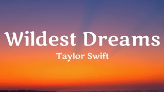 Taylor Swift  Wildest Dreams Lyrics [upl. by Natsud]