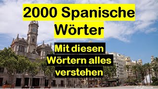 Spanisch lernen  2000 Spanische Wörter  Vom Anfänger zum Profi [upl. by Osnola582]