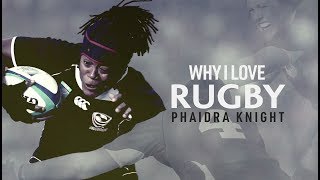 Why I Love Rugby Phaidra Knight [upl. by Romonda]