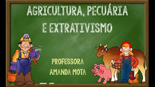 Trabalho no Campo  Agricultura Pecuária e Extrativismo 2º ano [upl. by Carmelo]