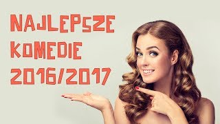 Komedie 20162017 najśmieszniejsze komedie PL [upl. by Singleton532]