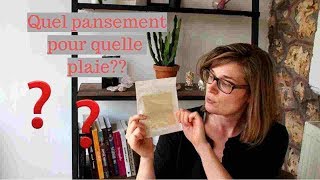 Quel pansement pour quelle plaie [upl. by Anitsrihc149]